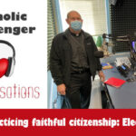 16: Catholic Messenger Conversations Episode 16: Practicing faithful citizenship: Election 2020