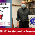 17: Catholic Messenger Conversations Episode 17: On the road to Emmaus