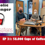 31: Catholic Messenger Conversations Episode 31: 58,000 Cups of Coffee