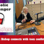 Catholic Messenger Conversations Episode 46 – Bishop connects with teen confirmands