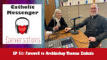 Catholic Messenger Conversations Episode 51 - Farewell to Archbishop Thomas Zinkula