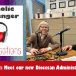 Catholic Messenger Conversations Episode 52 – Meet our new Diocesan Administrator