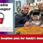 Catholic Messenger Conversations Episode 54 – Baby Josephine joins her family’s domestic church!