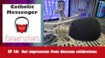 Catholic Messenger Conversations Episode 56 – Our impressions from diocesan celebrations