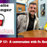 Catholic Messenger Conversations Episode 57 – A conversation with Fr. Ross