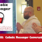 Catholic Messenger Conversations Episode 58 – Journey to the priesthood