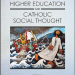 New ideas on Catholic social thought and higher education