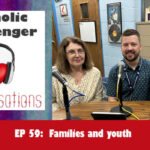 Catholic Messenger Conversations Episode 59 – Families and youth