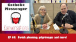 Catholic Messenger Conversations Episode 67 -Parish planning, pilgrimages and more!