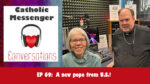Catholic Messenger Conversations Episode 69 - A new pope from the U.S.!